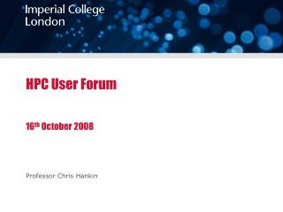 HPC User Forum 16 th October 2008