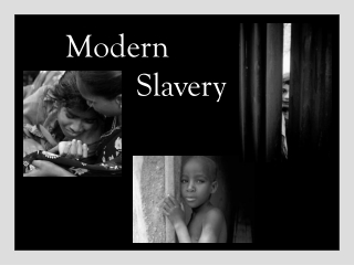 Modern 		Slavery
