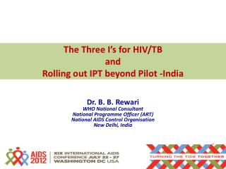 The Three I’s for HIV/TB and Rolling out IPT beyond Pilot -India