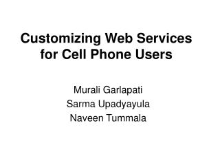 Customizing Web Services for Cell Phone Users
