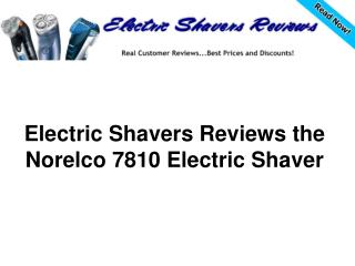 Electric Shavers Reviews the Norelco 7810 Electric Shaver