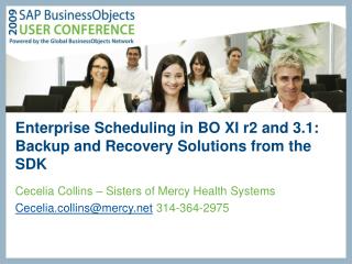 Enterprise Scheduling in BO XI r2 and 3.1: Backup and Recovery Solutions from the SDK