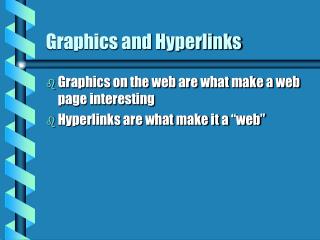 Graphics and Hyperlinks