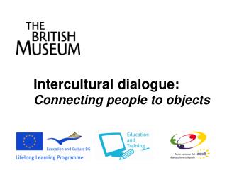 Intercultural dialogue: Connecting people to objects