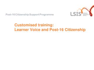 Customised training: Learner Voice and Post-16 Citizenship