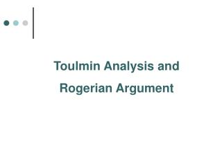 Toulmin Analysis and Rogerian Argument