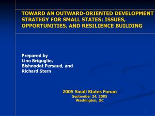 TOWARD AN OUTWARD-ORIENTED DEVELOPMENT STRATEGY FOR SMALL STATES: ISSUES, OPPORTUNITIES, AND RESILIENCE BUILDING