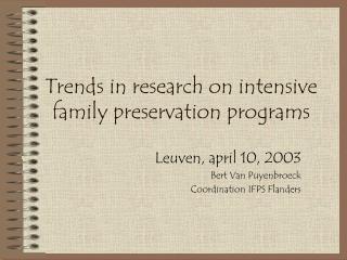 Trends in research on intensive family preservation programs
