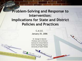 Problem-Solving and Response to Intervention: Implications for State and District Policies and Practices