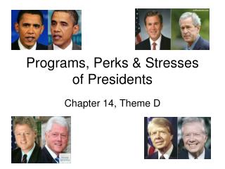 Programs, Perks & Stresses of Presidents