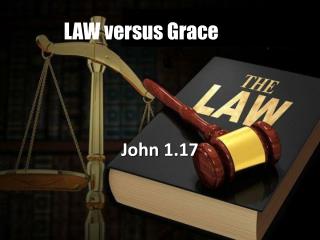 LAW versus Grace