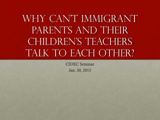 Why can’t immigrant parents and their children’s teachers talk to each other?