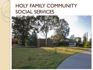 HOLY FAMILY COMMUNITY SOCIAL SERVICES