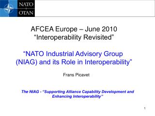 The NIAG - “Supporting Alliance Capability Development and Enhancing Interoperability”