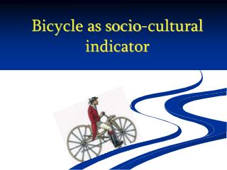 Bicycle as socio-cultural indicator