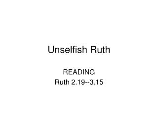 Unselfish Ruth