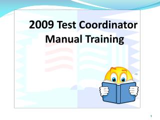 2009 Test Coordinator Manual Training