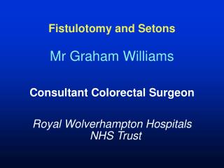 Fistulotomy and Setons