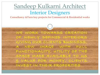 Sandeep Kulkarni Architect Interior Designers Consultancy &Turn key projects for Commercial & Residential works