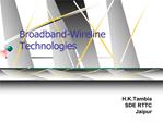 Broadband-Wireline Technologies