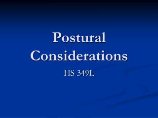 Postural Considerations