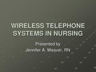 WIRELESS TELEPHONE SYSTEMS IN NURSING