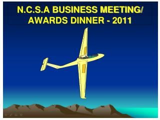 N.C.S.A BUSINESS MEETING/ AWARDS DINNER - 2011