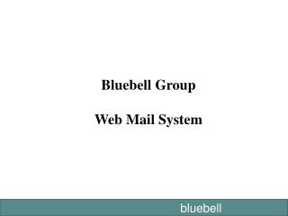 Bluebell Group Web Mail System