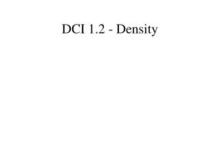 DCI 1.2 - Density