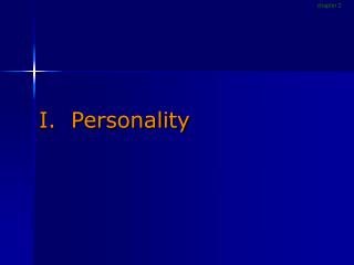 I. Personality