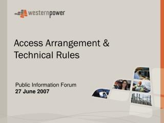 Access Arrangement & Technical Rules