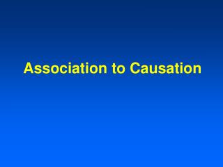 Association to Causation
