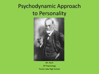 PPT - Psychodynamic Approach to Personality PowerPoint Presentation ...