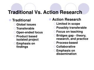 Traditional Vs. Action Research