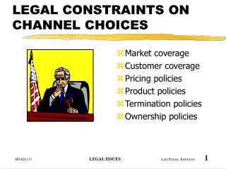LEGAL CONSTRAINTS ON CHANNEL CHOICES