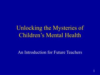 Unlocking the Mysteries of Children’s Mental Health