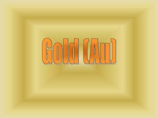 Gold (Au)