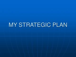 MY STRATEGIC PLAN