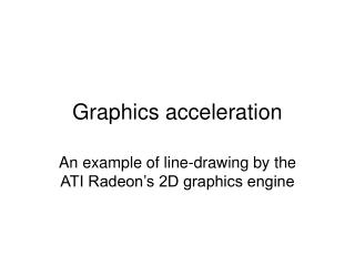 Graphics acceleration