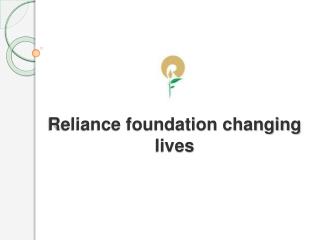 Reliance foundation changing lives