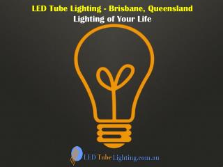 A Leading Provider of LED Tube Lights in Brisbane