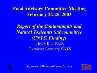Food Advisory Committee Meeting February 24-25, 2003 Report of the Contaminants and Natural Toxicants Subcommittee (CNTS