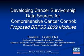 Developing Cancer Survivorship Data Sources for Comprehensive Cancer Control: Proposed BRFSS 2009 Modules