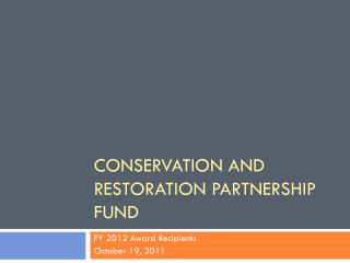 Conservation and Restoration Partnership Fund