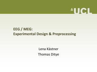 EEG / MEG: 	Experimental Design & Preprocessing
