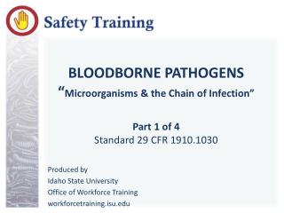 BLOODBORNE PATHOGENS “ Microorganisms & the Chain of Infection” Part 1 of 4 Standard 29 CFR 1910.1030