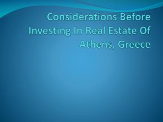 Considerations Before Investing In Real Estate Of Athens, Gr