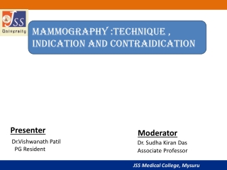 Mammography :TECHNIQUE , INDICATION AND CONTRAIDICATION