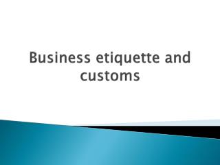 Business etiquette and customs