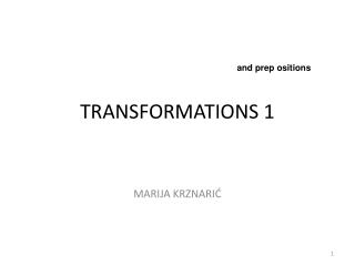 TRANSFORMATIONS 1